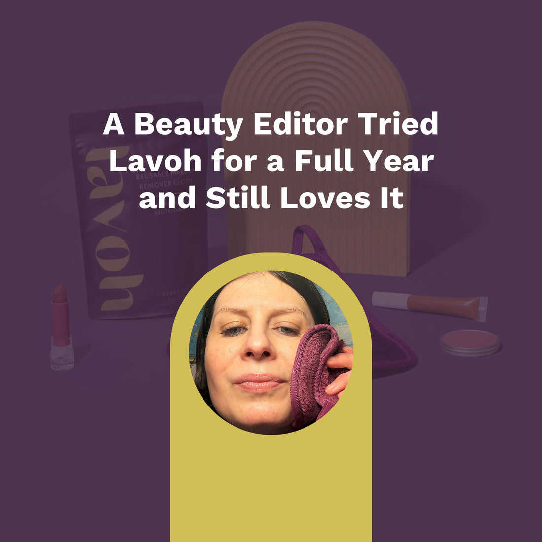 A Beauty Editor Tried Lavoh for a Full Year and Still Loves It
